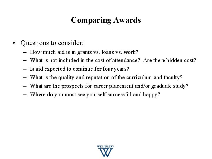 Comparing Awards • Questions to consider: – – – How much aid is in