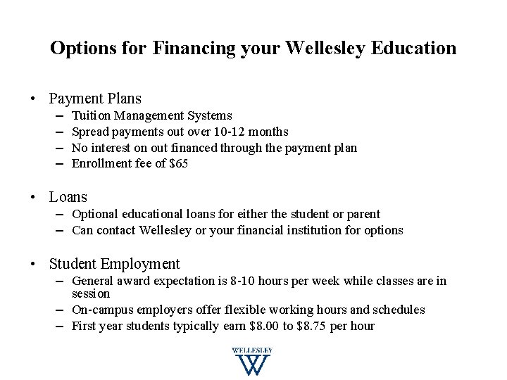 Options for Financing your Wellesley Education • Payment Plans – – Tuition Management Systems