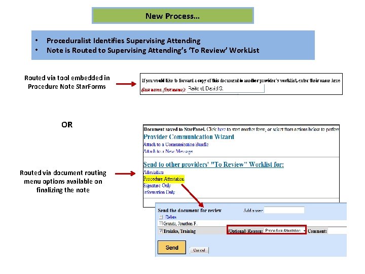 New Process… • • Proceduralist Identifies Supervising Attending Note is Routed to Supervising Attending’s