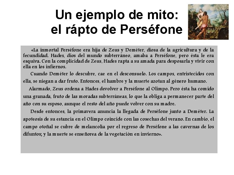 Un ejemplo de mito: el rápto de Perséfone «La inmortal Perséfone era hija de