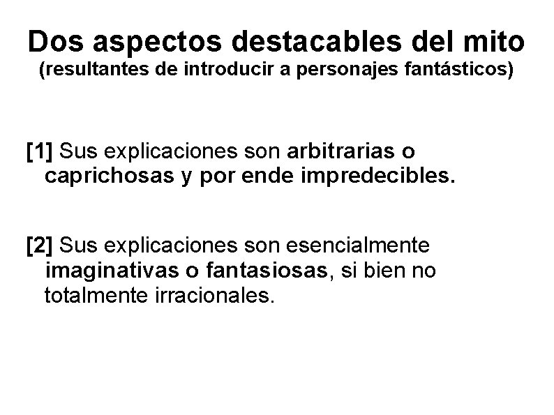 Dos aspectos destacables del mito (resultantes de introducir a personajes fantásticos) [1] Sus explicaciones