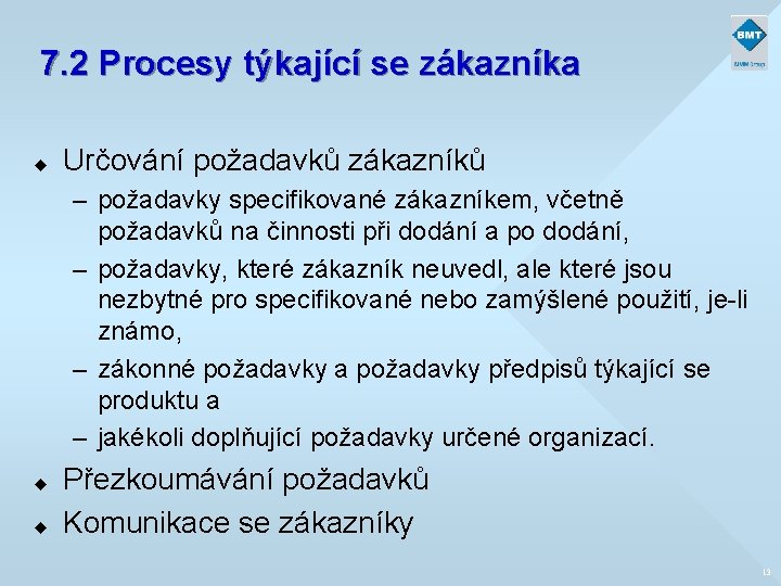 7. 2 Procesy týkající se zákazníka u Určování požadavků zákazníků – požadavky specifikované zákazníkem,