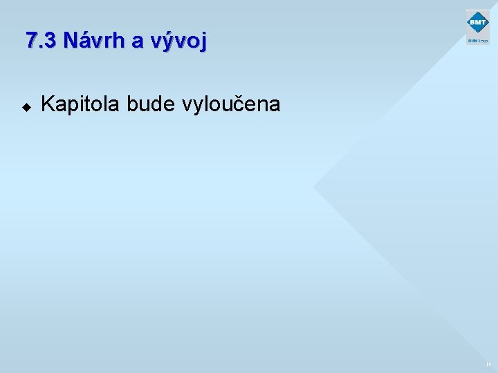 7. 3 Návrh a vývoj u Kapitola bude vyloučena 14 