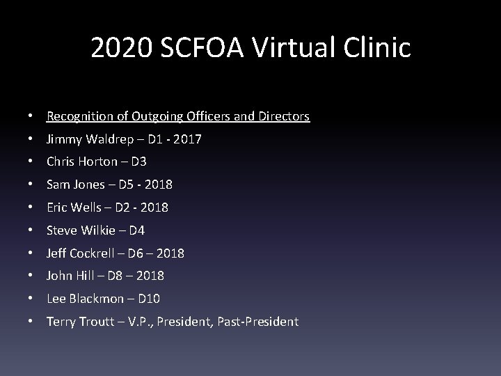 2020 SCFOA Virtual Clinic • Recognition of Outgoing Officers and Directors • Jimmy Waldrep