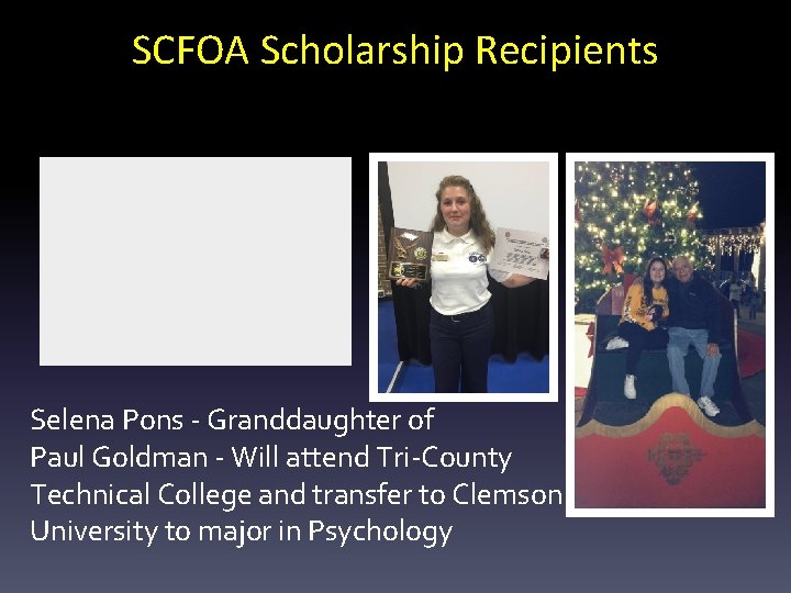 SCFOA Scholarship Recipients Selena Pons - Granddaughter of Paul Goldman - Will attend Tri-County
