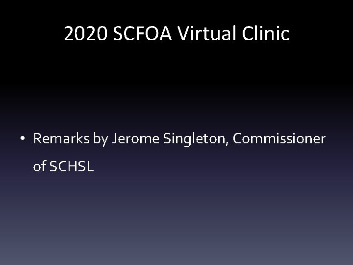 2020 SCFOA Virtual Clinic • Remarks by Jerome Singleton, Commissioner of SCHSL 