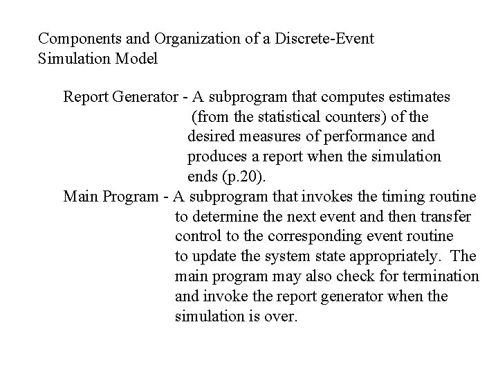 Components and Organization of a Discrete-Event Simulation Model Report Generator - A subprogram that