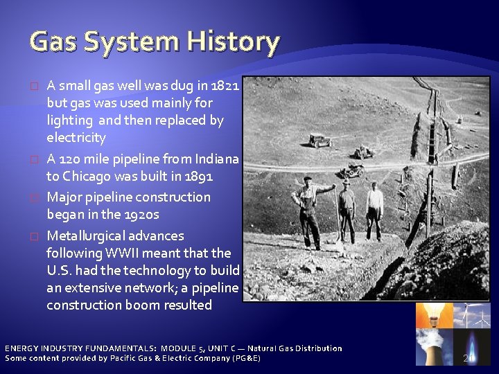 Gas System History � � A small gas well was dug in 1821 but