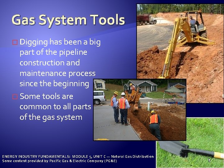 Gas System Tools � Digging has been a big part of the pipeline construction