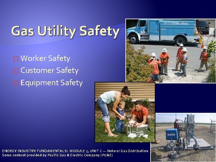 Gas Utility Safety � Worker Safety � Customer Safety � Equipment Safety ENERGY INDUSTRY