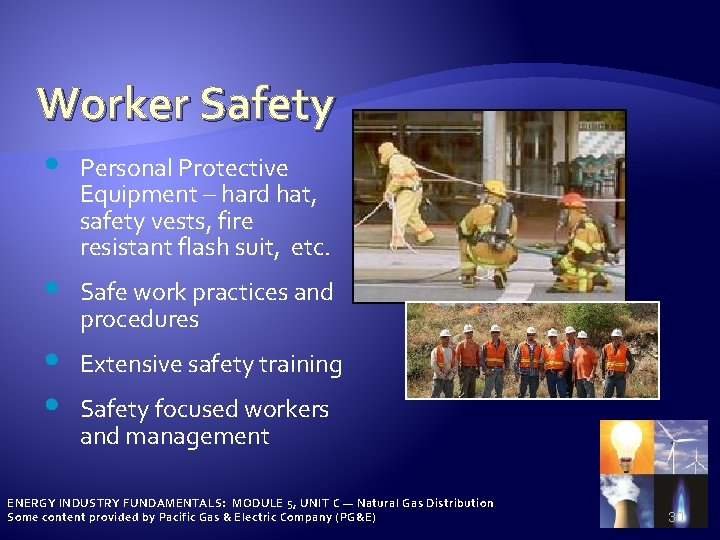 Worker Safety • Personal Protective Equipment – hard hat, safety vests, fire resistant flash