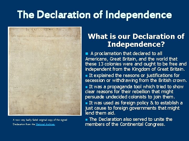The Declaration of Independence What is our Declaration of Independence? n A proclamation that