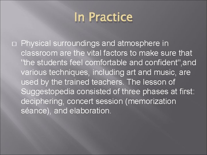 In Practice � Physical surroundings and atmosphere in classroom are the vital factors to