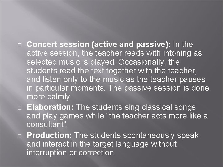 � � � Concert session (active and passive): In the active session, the teacher