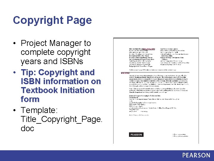 Copyright Page • Project Manager to complete copyright years and ISBNs • Tip: Copyright
