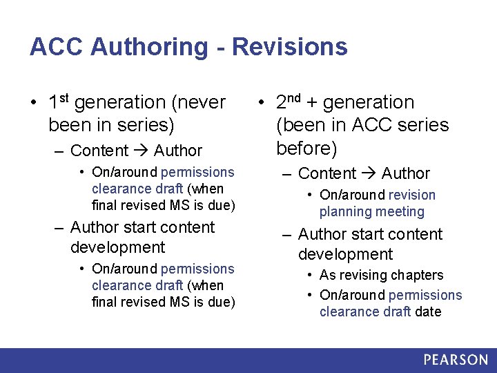 ACC Authoring - Revisions • 1 st generation (never been in series) – Content