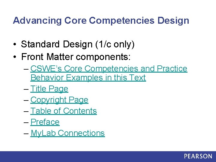 Advancing Core Competencies Design • Standard Design (1/c only) • Front Matter components: –
