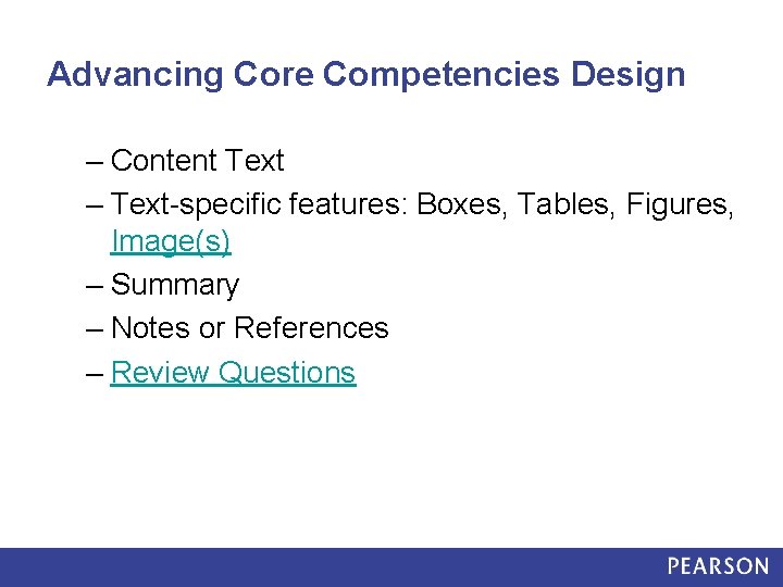 Advancing Core Competencies Design – Content Text – Text-specific features: Boxes, Tables, Figures, Image(s)