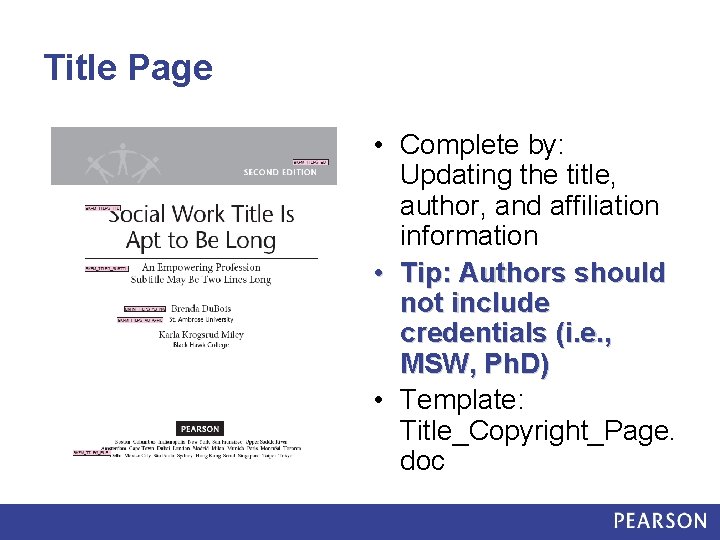 Title Page • Complete by: Updating the title, author, and affiliation information • Tip: