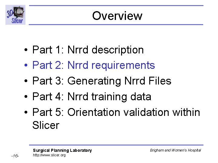 Overview • • • Part 1: Nrrd description Part 2: Nrrd requirements Part 3: