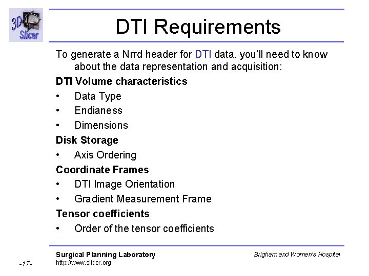 DTI Requirements To generate a Nrrd header for DTI data, you’ll need to know