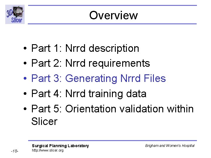 Overview • • • Part 1: Nrrd description Part 2: Nrrd requirements Part 3: