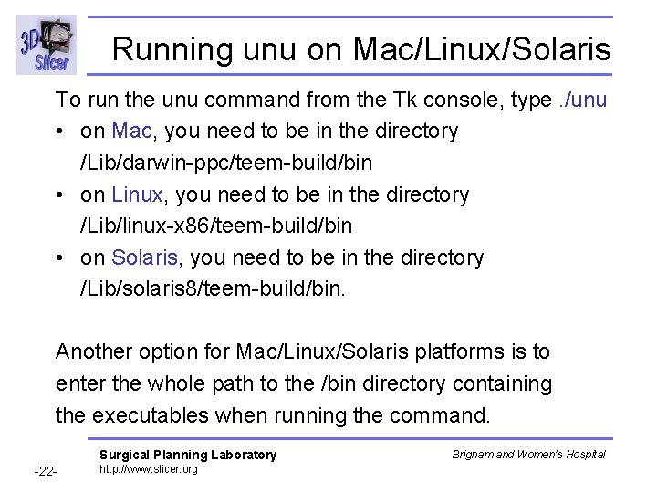 Running unu on Mac/Linux/Solaris To run the unu command from the Tk console, type.