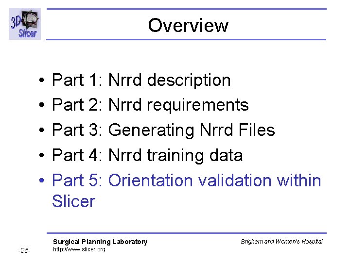 Overview • • • Part 1: Nrrd description Part 2: Nrrd requirements Part 3: