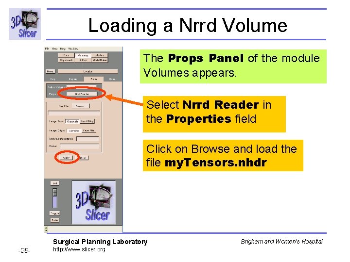 Loading a Nrrd Volume The Props Panel of the module Volumes appears. Select Nrrd
