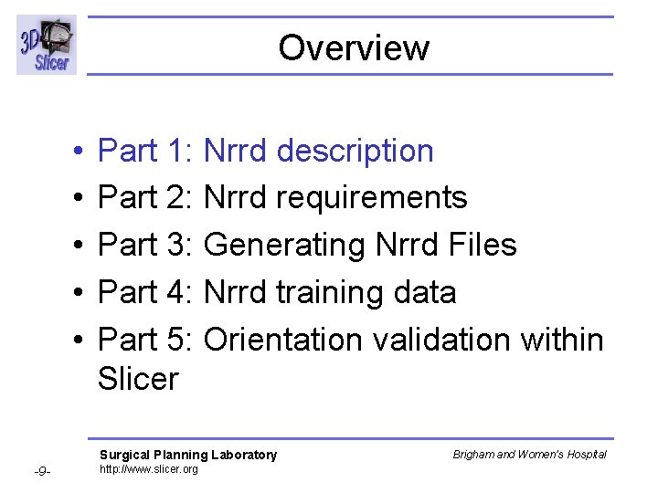 Overview • • • Part 1: Nrrd description Part 2: Nrrd requirements Part 3: