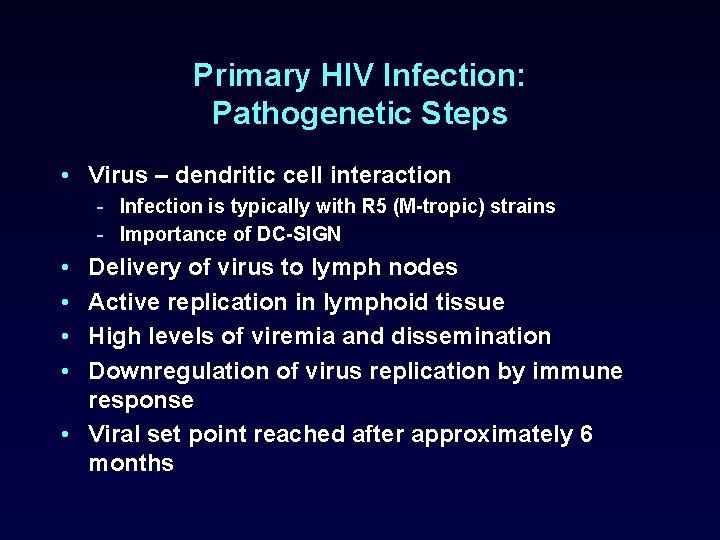 Primary HIV Infection: Pathogenetic Steps • Virus – dendritic cell interaction - Infection is