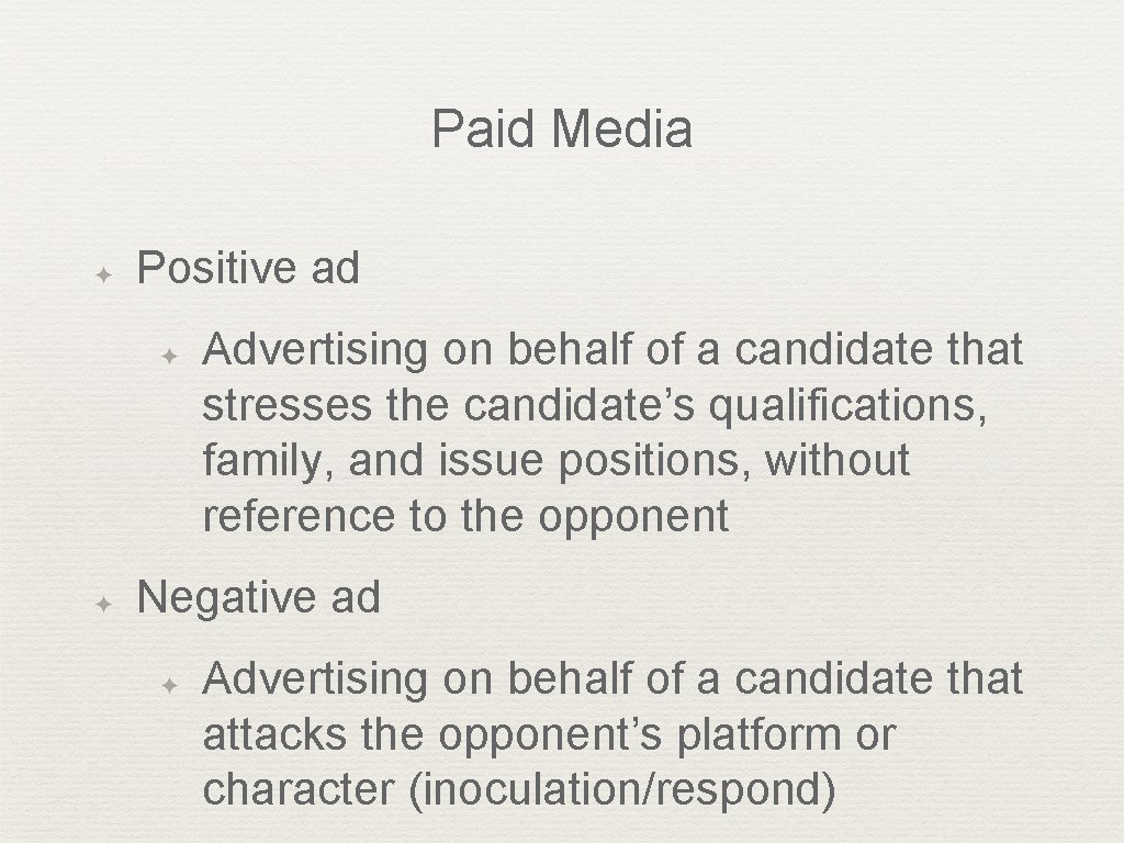 Paid Media ✦ Positive ad ✦ ✦ Advertising on behalf of a candidate that