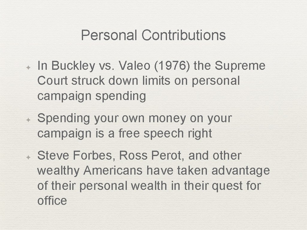 Personal Contributions ✦ ✦ ✦ In Buckley vs. Valeo (1976) the Supreme Court struck