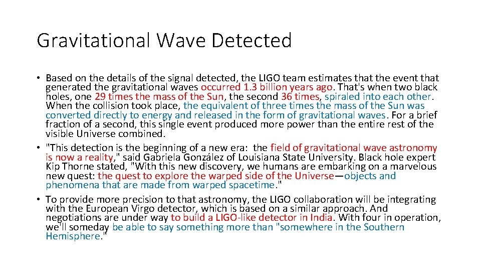 Gravitational Wave Detected • Based on the details of the signal detected, the LIGO