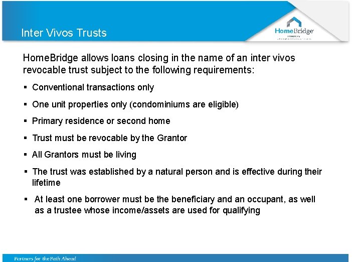 Inter Vivos Trusts Home. Bridge allows loans closing in the name of an inter