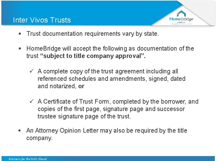 Inter Vivos Trusts § Trust documentation requirements vary by state. § Home. Bridge will