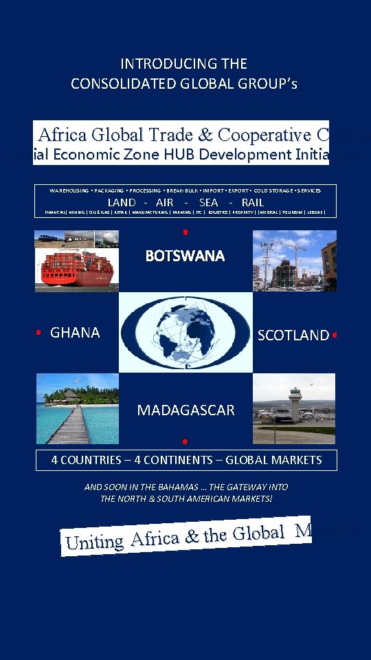 INTRODUCING THE CONSOLIDATED GLOBAL GROUP’s Africa Global Trade & Cooperative Compa Special Economic Zone