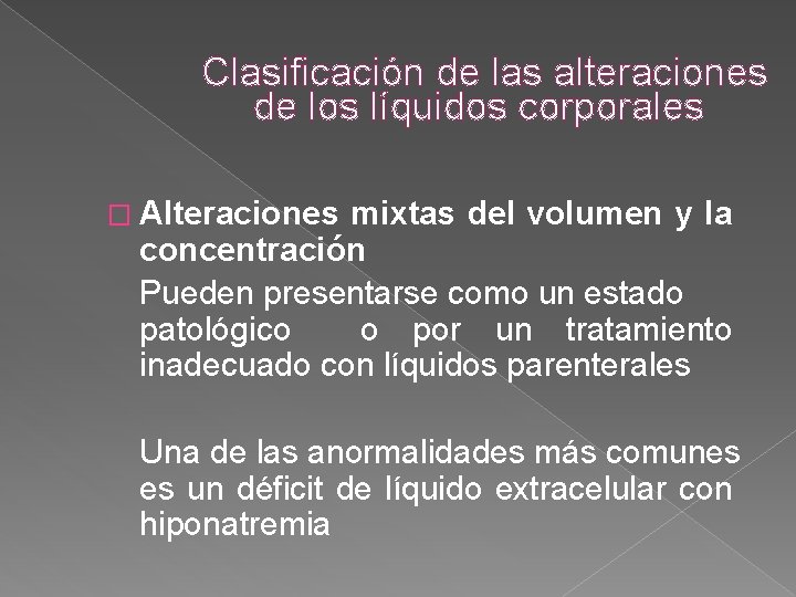 Clasificación de las alteraciones de los líquidos corporales � Alteraciones mixtas del volumen y Clasificación de las alteraciones de los líquidos corporales � Alteraciones mixtas del volumen y