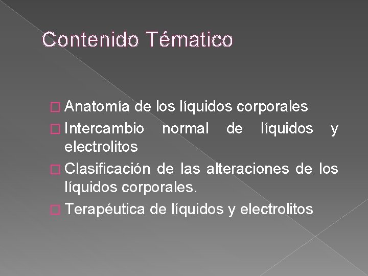 Contenido Tématico � Anatomía de los líquidos corporales � Intercambio normal de líquidos y Contenido Tématico � Anatomía de los líquidos corporales � Intercambio normal de líquidos y