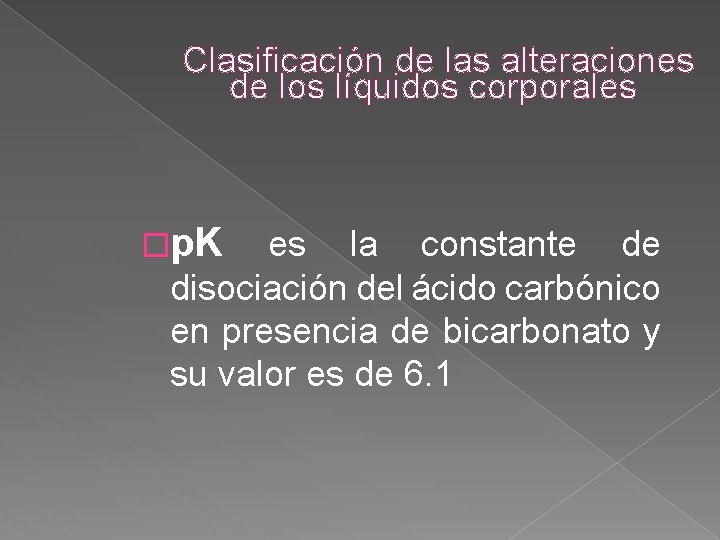 Clasificación de las alteraciones de los líquidos corporales �p. K es la constante de Clasificación de las alteraciones de los líquidos corporales �p. K es la constante de