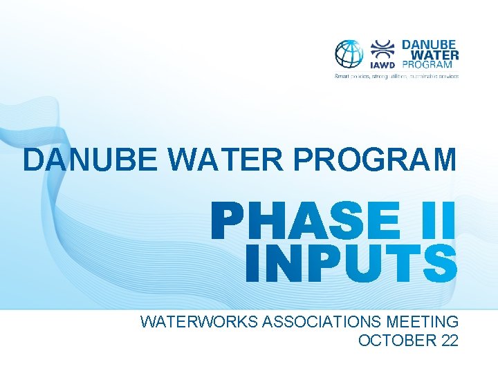DANUBE WATER PROGRAM WATERWORKS ASSOCIATIONS MEETING OCTOBER 22 