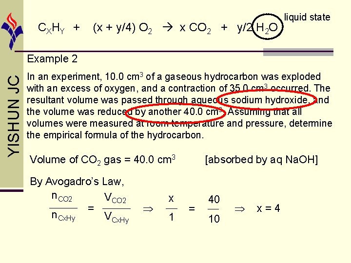 CX HY + (x + y/4) O 2 x CO 2 + y/2 H