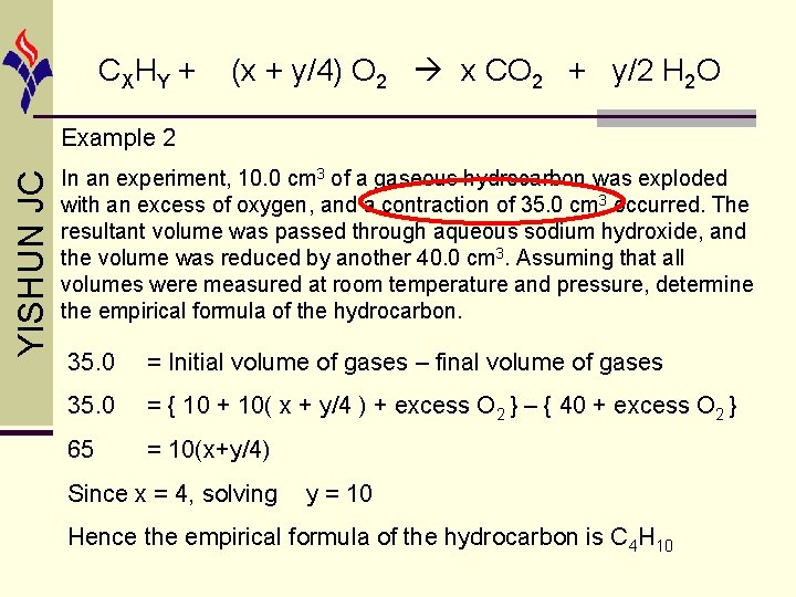 CX HY + (x + y/4) O 2 x CO 2 + y/2 H