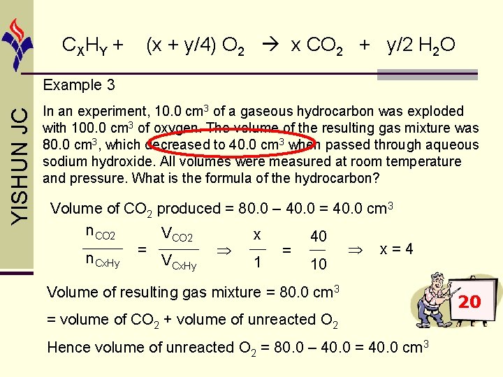 CX HY + (x + y/4) O 2 x CO 2 + y/2 H