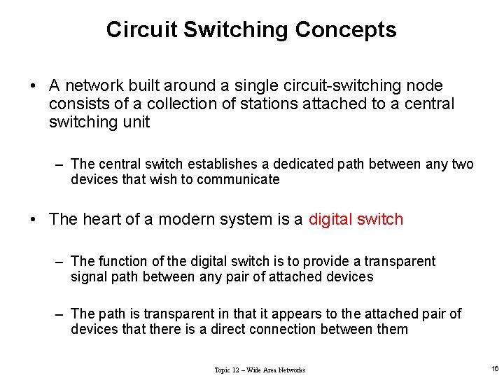 Circuit Switching Concepts • A network built around a single circuit-switching node consists of