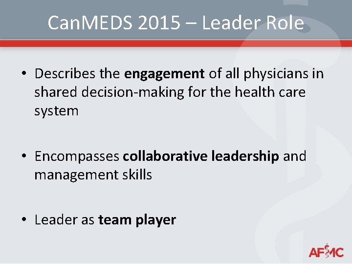 Can. MEDS 2015 – Leader Role • Describes the engagement of all physicians in