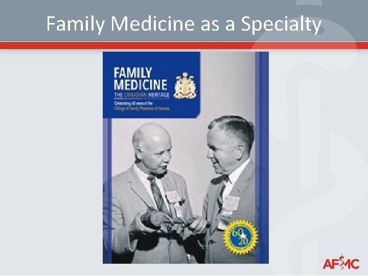 Family Medicine as a Specialty 