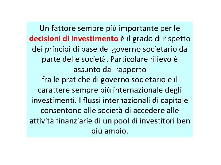 Un fattore sempre più importante per le decisioni di investimento è il grado di Un fattore sempre più importante per le decisioni di investimento è il grado di
