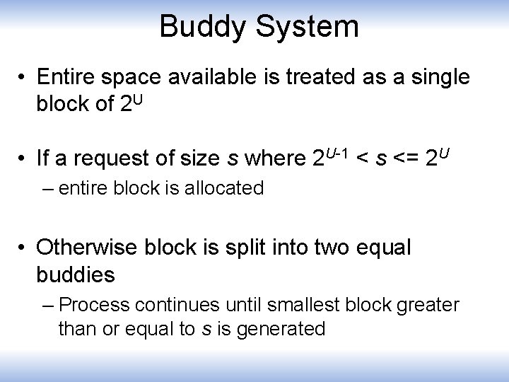 Buddy System • Entire space available is treated as a single block of 2