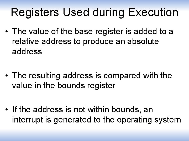 Registers Used during Execution • The value of the base register is added to